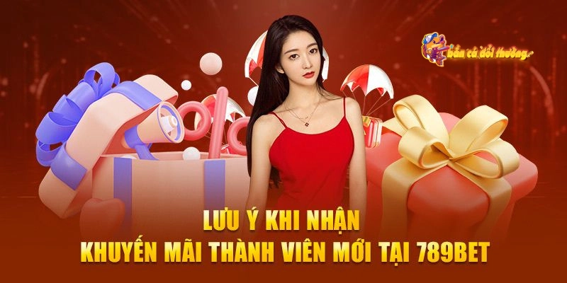 Các lưu ý cần biết khi tham gia khuyến mãi 789bet